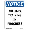 Signmission Safety Sign, OSHA Notice, 10" Height, Aluminum, Military Training In Progress Sign, Portrait OS-NS-A-710-V-14219